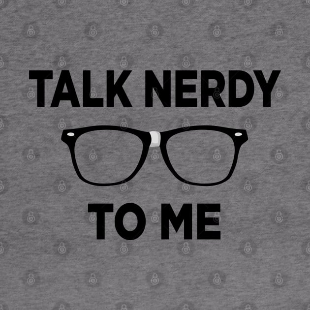 Talk Nerdy To Me by Alema Art